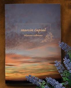 Wiersze zebrane. Autor: Marcin Cupiał. Multiszop.pl Okładka książki Wiersze zebrane