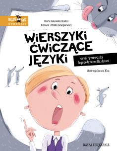 Wierszyki ćwiczące języki, czyli rymowanki... Autor: Galewska-Kustra Marta, Szwajkowski Witold, Elżbie. Multiszop.pl Okładka książki Wierszyki ćwiczące języki, czyli rymowanki..