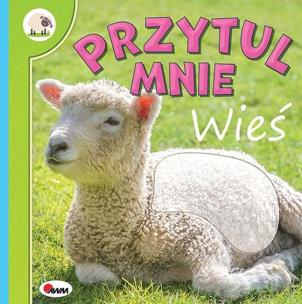 Wieś. Przytul mnie. Autor: Natalia Kawałko-Dzikowska. Multiszop.pl Okładka książki Wieś. Przytul mnie