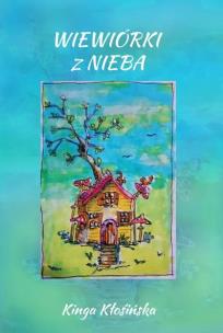 Wiewiórki z nieba. Autor: Kinga Anna Kłosińska. Multiszop.pl Okładka książki Wiewiórki z nieba