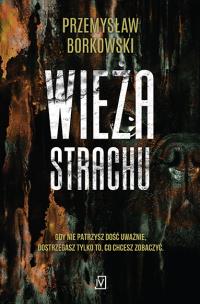 Wieża strachu. Autor: Borkowski Przemysław. Multiszop.pl Okładka książki Wieża strachu