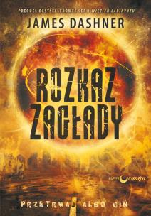 Więzień Labiryntu Tom 4 Rozkaz zagłady. Autor: Dashner James. Multiszop.pl Okładka książki Więzień Labiryntu Tom 4 Rozkaz zagłady