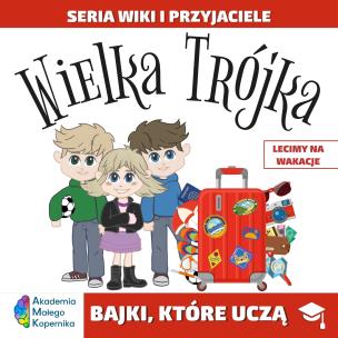 Okładka książki Wiki i przyjaciele. Wielka Trójka. Lecimy na Wakacje
