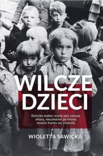 Wilcze dzieci DL. Autor: Sawicka Wioletta. Multiszop.pl Okładka książki Wilcze dzieci DL
