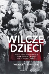 Wilcze dzieci. Autor: Sawicka Wioletta. Multiszop.pl Okładka książki Wilcze dzieci