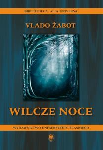 Wilcze noce. Autor: Vlado abot, tłum. Marlena Gruda, współudz. Bożena. Multiszop.pl Okładka książki Wilcze noce