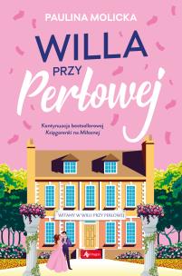Willa przy Perłowej. Autor: Molicka Paulina. Multiszop.pl Okładka książki Willa przy Perłowej