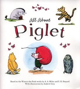 Okładka książki Winnie-The-Pooh: All About Piglet