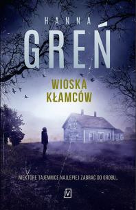 Wioska kłamców. Autor: Hanna Greń. Multiszop.pl Okładka książki Wioska kłamców