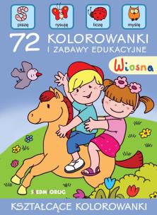 Wiosna. 72 kolorowanki i zabawy edukacyjne. Autor: Tamara Bolanowska, Pasierski Emil, Warzecha Teresa. Multiszop.pl Okładka książki Wiosna. 72 kolorowanki i zabawy edukacyjne