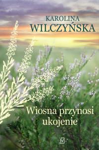 Okładka książki Wiosna przynosi ukojenie