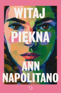 Witaj, piękna. Autor: Napolitano Ann. Multiszop.pl Okładka książki Witaj, piękna