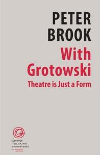 Okładka książki With Grotowski. Theatre is Just a Form