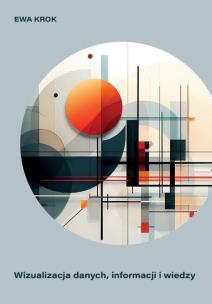 Okładka książki Wizualizacja danych, informacji i wiedzy
