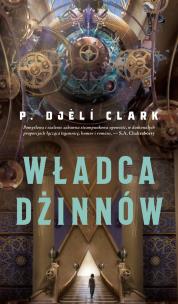 Władca dżinnów. Autor: P. Djeli Clark. Multiszop.pl Okładka książki Władca dżinnów