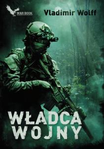 Władca wojny. Armagedon. Autor: Vladimir Wolff. Multiszop.pl Okładka książki Władca wojny. Armagedon