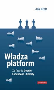 Władza platform.. Autor: Kreft Jan. Multiszop.pl Okładka książki Władza platform.