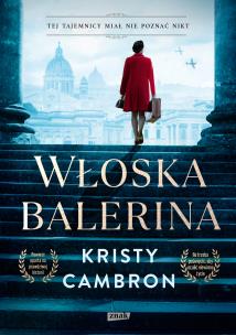 Włoska balerina. Autor: Kristy Cambron, Dominika Chylińska. Multiszop.pl Okładka książki Włoska balerina