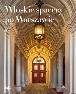 Włoskie spacery po Warszawie. Autor: Opracowanie zbiorowe. Multiszop.pl Okładka książki Włoskie spacery po Warszawie