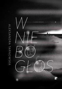 Wniebogłos. Autor: Aleksandra Tarnowska. Multiszop.pl Okładka książki Wniebogłos