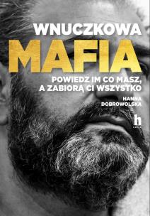 WNUCZKOWA MAFIA - uszkodzone. Autor: TBH184 Hanna Dobrowolska. Multiszop.pl Okładka książki WNUCZKOWA MAFIA - uszkodzone