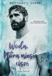 Okładka książki Woda, która niesie ciszę. Elements. Żywioły. Tom 3