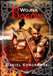 Wojna Bogów. Furia Wikingów Tom 8. Autor: Komorowski Daniel. Multiszop.pl Okładka książki Wojna Bogów. Furia Wikingów Tom 8