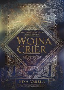 Wojna Crier. Autor: Nina Varela, Kinga Markiewicz. Multiszop.pl Okładka książki Wojna Crier