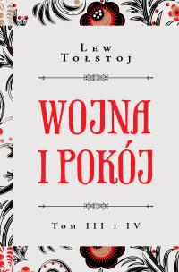 Wojna i pokój. Tom 3-4. Autor: Lew Tołstoj. Multiszop.pl Okładka książki Wojna i pokój. Tom 3-4