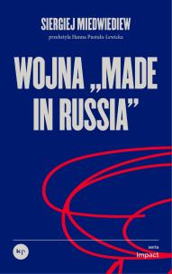 Wojna „made in Russia”. Autor: Miedwiediew Siergiej. Multiszop.pl Okładka książki Wojna „made in Russia”