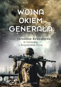 Wojna okiem generała DL. Autor: Krzysztof Pyzia, Kraszewski Jarosław. Multiszop.pl Okładka książki Wojna okiem generała DL