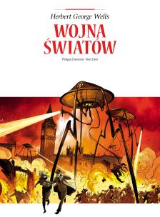 Wojna światów. Autor: Philippe Chanoinat, Alain Zibel, Marek Puszczewicz. Multiszop.pl Okładka książki Wojna światów