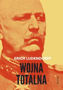Wojna totalna. Autor: Erich Ludendorff. Multiszop.pl Okładka książki Wojna totalna