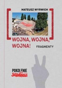 Wojna, wojna, wojna! Fragmenty. Autor: Wyrwich Mateusz. Multiszop.pl Okładka książki Wojna, wojna, wojna! Fragmenty