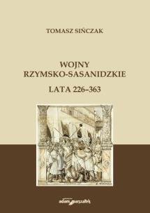 Okładka książki Wojny rzymsko-sasanidzkie Lata 226-363