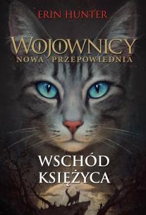Okładka książki Wojownicy Nowa przepowiednia Wschód księzyca