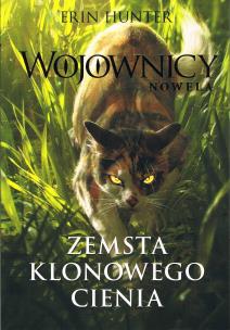 Okładka książki Wojownicy Nowela Zemsta Klonowego Cienia