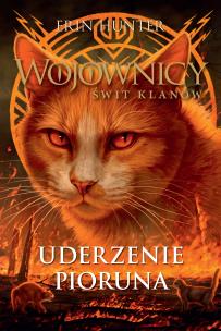 Wojownicy świt klanów Uderzenie pioruna. Autor: Erin Hunter. Multiszop.pl Okładka książki Wojownicy świt klanów Uderzenie pioruna