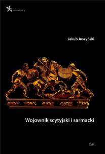 Wojownik scytyjski i sarmacki. Autor: Jakub Juszyński. Multiszop.pl Okładka książki Wojownik scytyjski i sarmacki