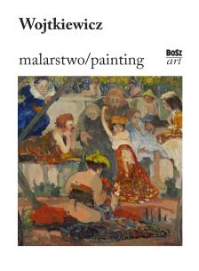 Wojtkiewicz. Malarstwo. Autor: Stefania Krzysztofowicz-Kozakowska. Multiszop.pl Okładka książki Wojtkiewicz. Malarstwo