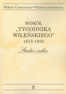Okładka książki Wokół Tygodnika Wileńskiego 1815-1822