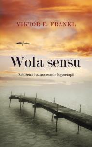 Wola sensu. Autor: Frankl Viktor E.. Multiszop.pl Okładka książki Wola sensu