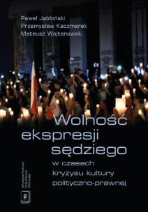Okładka książki Wolność ekspresji sędziego w czasach kryzysu kultury polityczno-prawnej