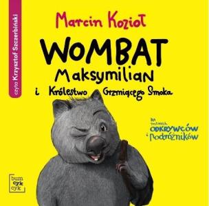 Wombat Maksymilian i Królestwo.. audiobook. Autor: Marcin Kozioł. Multiszop.pl Okładka książki Wombat Maksymilian i Królestwo.. audiobook