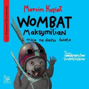 Wombat Maksymilian i misja na dachu świata audio. - Audiobook. Autor: Marcin Kozioł. Multiszop.pl Okładka książki Wombat Maksymilian i misja na dachu świata audio. - Audiobook