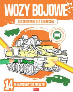 Wozy bojowe. Kolorowanki dla chłopców. Autor: Opracowanie zbiorowe. Multiszop.pl Okładka książki Wozy bojowe. Kolorowanki dla chłopców
