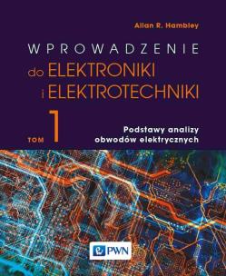 Wprowadzenie do elektrotechniki i elektroniki. Podstawy analizy obwodów elektrycznych. Autor: Allan R. Hambley. Multiszop.pl Okładka książki Wprowadzenie do elektrotechniki i elektroniki. Podstawy analizy obwodów elektrycznych
