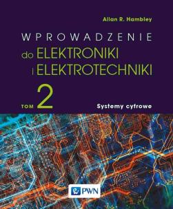 Wprowadzenie do elektrotechniki i elektroniki. Systemy cyfrowe. Autor: Allan R. Hambley. Multiszop.pl Okładka książki Wprowadzenie do elektrotechniki i elektroniki. Systemy cyfrowe