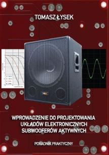 Okładka książki Wprowadzenie do projektowania układów elektronicznych subwooferów aktywnych