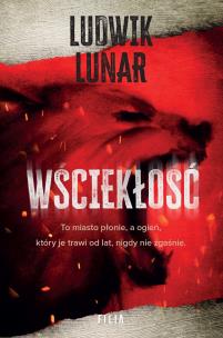 Wściekłość. Autor: Lunar Ludwik. Multiszop.pl Okładka książki Wściekłość